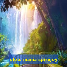 slots mania spirejoy